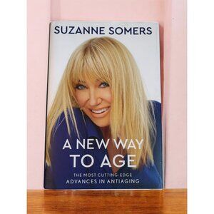Suzanne Somers A New Way To Age Hardcover Book New